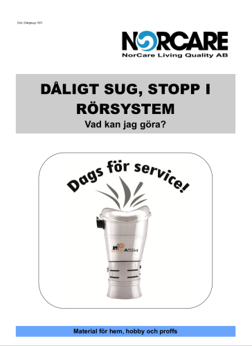 Dåligt sug & stopp i rörsystem